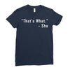 that's what she said quote white logo Ladies Fitted T-Shirt
