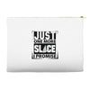 Just One More Slice I Promise Accessory Pouches