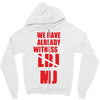 we have already witnessed Zipper Hoodie