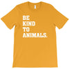 Be Kind To Animals T-Shirt