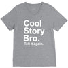 cool story bro, tell it again V-Neck Tee