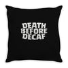death before decaf (2) Throw Pillow