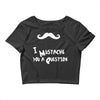 mustache u a question Crop Top