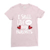 I Still Live With My Parents Ladies Fitted T-Shirt