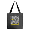 forwar ever backwards never Tote Bags