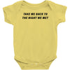 Take Me Back To The Night We Met Baby Bodysuit