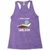 i speak fluent sarcazm Racerback Tank