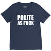polite as fck V-Neck Tee