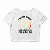 I Don't Care How Many Miles Per Gallon Crop Top