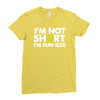 i'm not short, i'm fun size   small tiny little shorty person gift tee Ladies Fitted T-Shirt