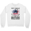 Veteran Don't Thank Me Thank My Brothers Who Never Came Back Crewneck Sweatshirt