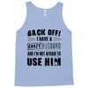 back off i have a crazy husband and i'm not afraid to user her Tank Top