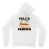 I Was Once A Polite Well Mannered Young Lady And The I Became A Farmer Unisex Hoodie