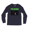 Vegan Because Plant Powered Badass Long Sleeve Shirts