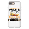 I Was Once A Polite Well Mannered Young Lady And The I Became A Farmer iPhone 8 Plus