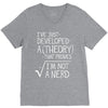I've Just Developed A Theory That Proves I'm Not A Nerd V-Neck Tee
