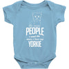 The More People I Meet The More I Love My Yorkie Gifts Baby Onesie