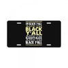 i'm black ya'll License Plate