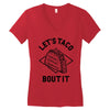 let's taco bout it Women's V-Neck T-Shirt