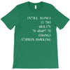 intelligence is the ability to adapt to change T-Shirt
