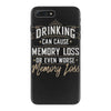 drinking can cause memory loss iPhone 7 Plus Case