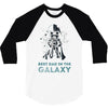 best dad in the galaxy 3/4 Sleeve Shirt