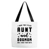 i have two titles aunt and dogmom and i rock them both Tote Bags