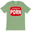 as seen in porn T-Shirt