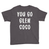 you go glen coco Youth Tee
