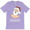 santa is coming T-Shirt