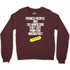 french people are so hard they eat pain for breakfast Crewneck Sweatshirt