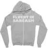 fluent in sarcasm Zipper Hoodie