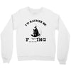 i'd rather be fishing Crewneck Sweatshirt