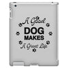 a good dog makes a great life iPad 3 and 4 Case