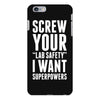Screw Your Lab Safety I Want Superpowers iPhone 6/6s Plus Case