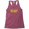 don't invite me places Racerback Tank