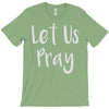 let us pray T-Shirt