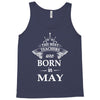 the best teachers are born in may Tank Top