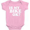 is my bike ok Baby Bodysuit