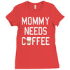 mommy needs coffee Ladies Fitted T-Shirt