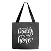 Daddy is my Hero Tote Bags
