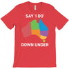 say i do down under T-Shirt