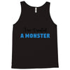 I've Created A Monster Infant Monster Tank Top