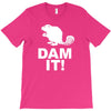 dam it! T-Shirt