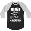 I'm Called Aunt Because I'm Way Too Cool To Be Called Grandma 3/4 Sleeve Shirt