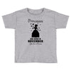 Princesses Are Born In November Toddler T-shirt