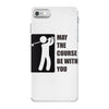 may the course be with you iPhone 7 Case