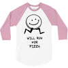 will run for pizza 3/4 Sleeve Shirt