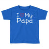 I Love My Papa Toddler T-shirt