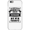 I've Been Called A Lot Of Names But Husband Is My Favorite iPhone 6/6s Case